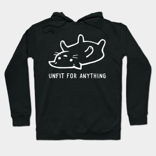 Unfit for Anything Hoodie